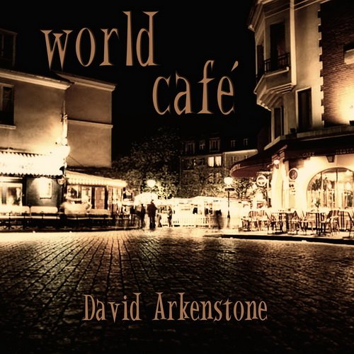 David Arkenstone - World Caf&#233; (2010)