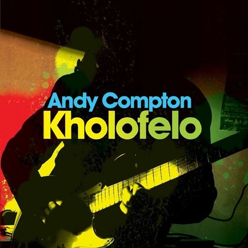 Andy Compton - Kholofelo (2010) FLAC