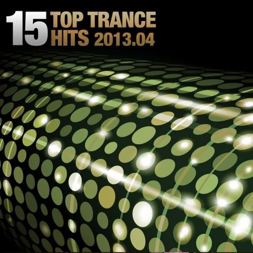VA-15 Top Trance Hits 2013.04 (2013)