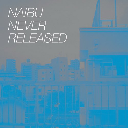 Naibu - Never Released (2013)