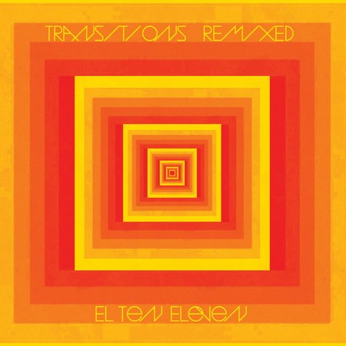 El Ten Eleven - Transitions Remixed (2013)