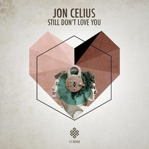 Jon Celius - Still Dont Love You (2013)