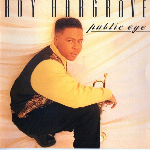 Roy Hargrove - Public Eye (1991)