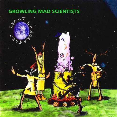 Growling Mad Scientists - Chaos Laboratory (2006)