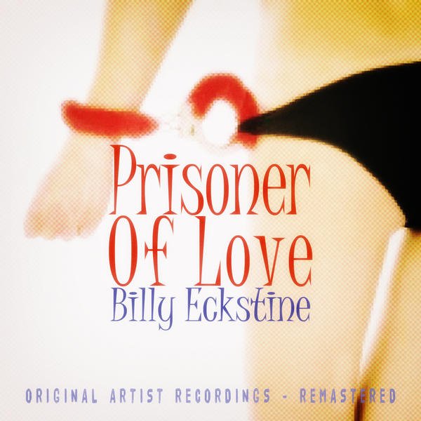Billy Eckstine - Prisoner of Love (2013)