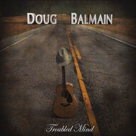 Doug Balmain - Troubled Mind (2013)