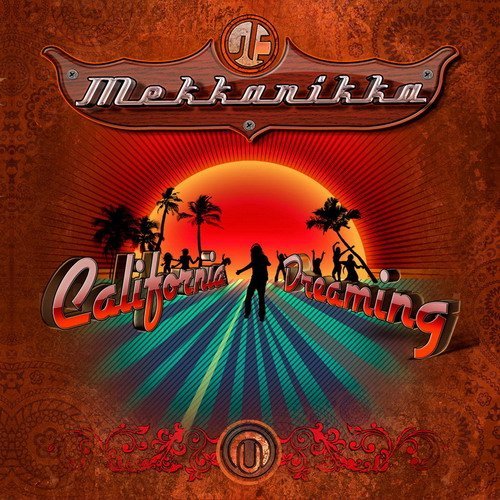Mekkanikka - California Dreaming (2011)