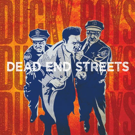 The Ducky Boys - Dead End Streets (2013)