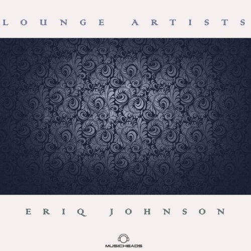 Eriq Johnson – Lounge Artists Pres. Eriq Johnson (2013)