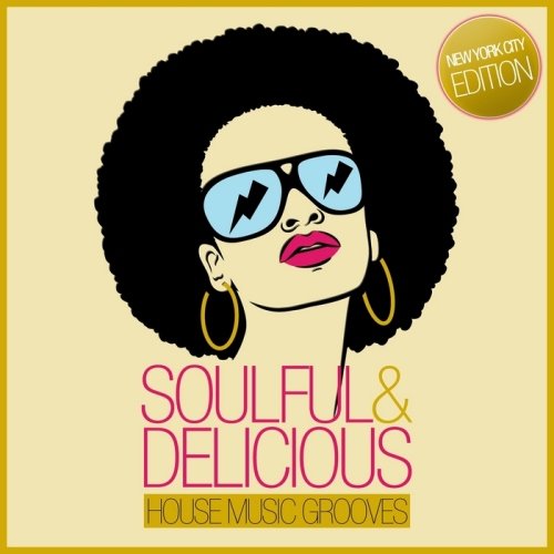 VA - Soulful & Delicious - House Music Grooves (New York City Edition)(2013)