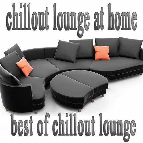 The Best Of Chill Out Lounge – Chillout Lounge At Home (2013)