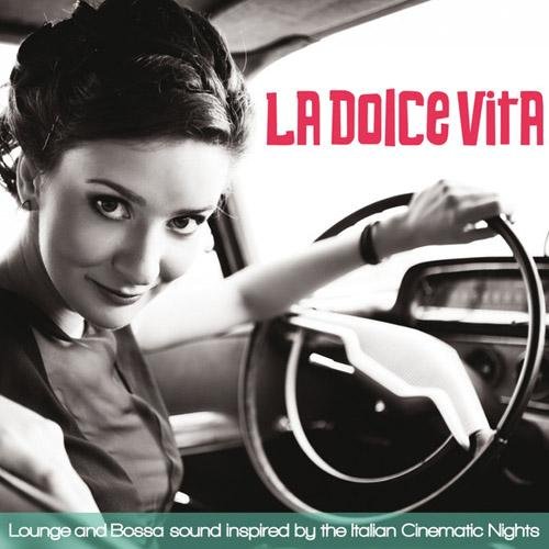 VA-La Dolce Vita (Lounge and Bossa Inspired By the Italian Cinematic Nights) (2013)