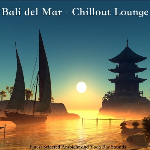 VA - Bali Del Mar - Chillout Lounge (Finest Selected Ambient and Yoga Bar Sounds)(2013)