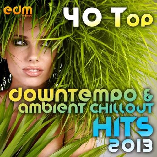 VA-40 Top Downtempo & Ambient Chillout Hits 2013 (2013)