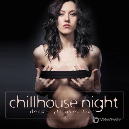 VA-Chillhouse Night. Deep Rhythms Edition (2013)