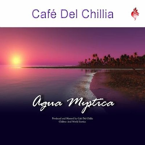 Cafe Del Chillia - Agua Mystica (2013)