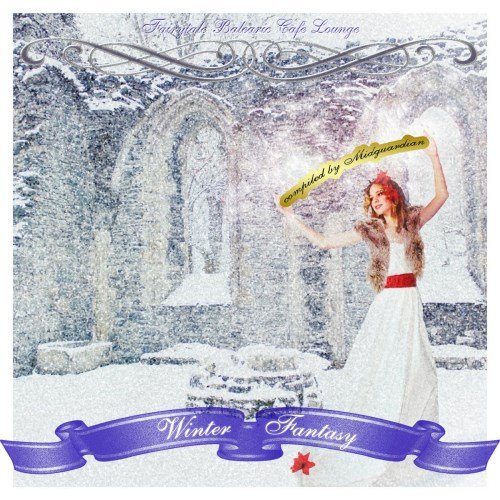 VA - Winter Fantasy: Fairytale Balearic Cafe Lounge (Compiled by Midguardian)(2014)