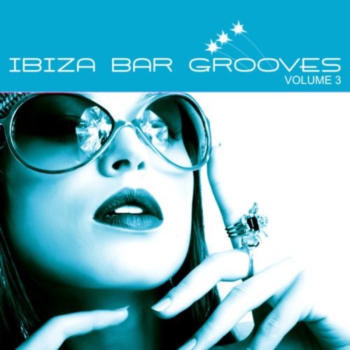 VA - Ibiza Bar Grooves - Chill, Lounge & Deep House Vol 3 (2009)