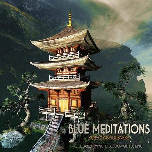 VA - Blue Meditations: Sub-Consciousness (Relaxed Hypnotic Session With DJ MNX)(2013)