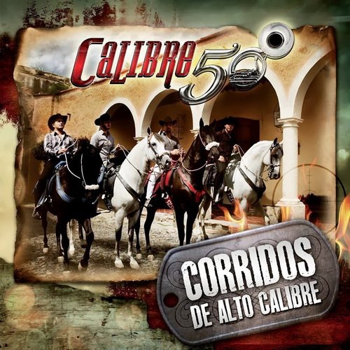 Calibre 50 - Corridos De Alto Calibre (2013)