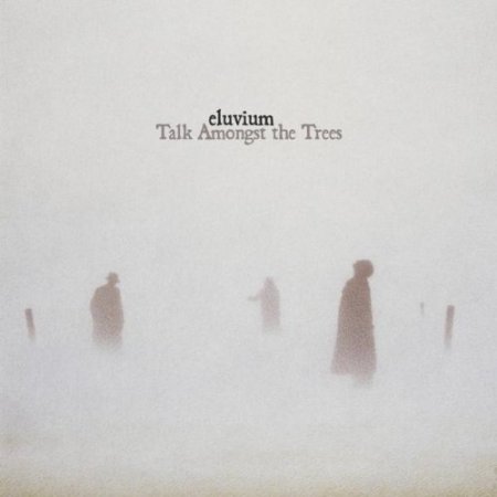 Eluvium - Talk Amongst the Trees (2005)