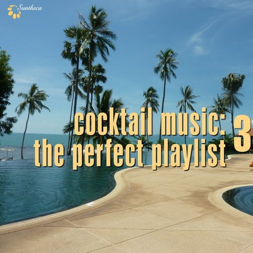 VA-Cocktail Music: The Perfect Playlist, Vol. 3 (2014)