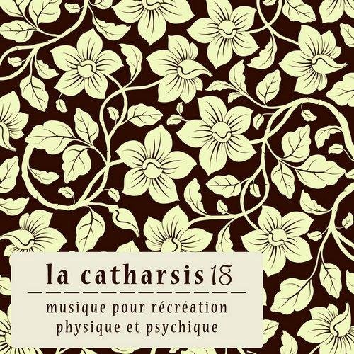 VA - La Catharsis - Dix-Huitieme Edition (2014)