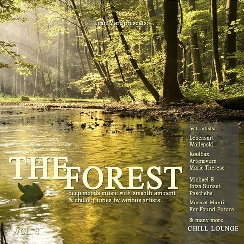 VA - The Forest Chill Lounge, Vol. 4 (Deep Moods Music with Smooth Ambient & Chillout Tunes) (2014)