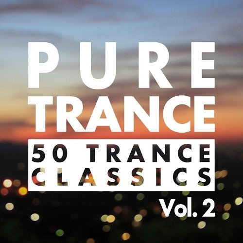 VA - Pure Trance Vol 2 50 Trance Classics (2013)