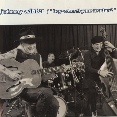 Johnny Winter - Hey, Where's Your Brother (1992)