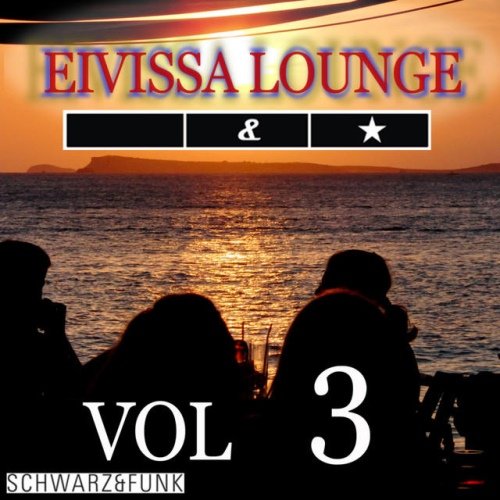 Schwarz & Funk – Eivissa Lounge, Vol. 3 (2014)