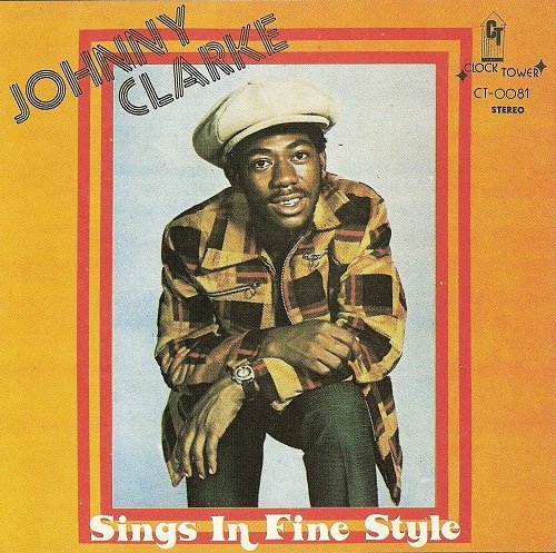 Johnny Clarke - Sings In Fine Style [Reissue] (2007)