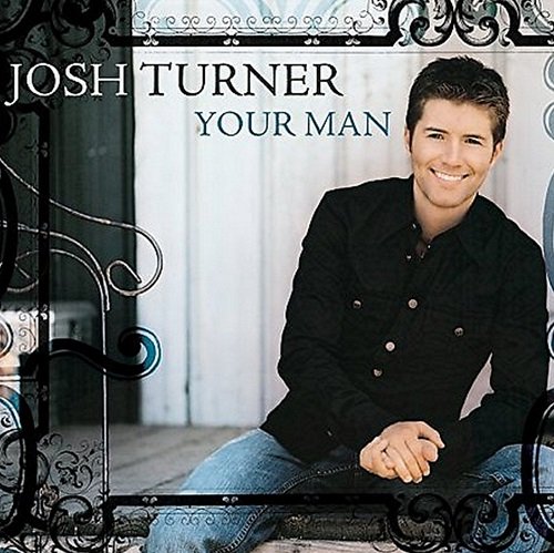 Josh Turner - Your Man (2006)