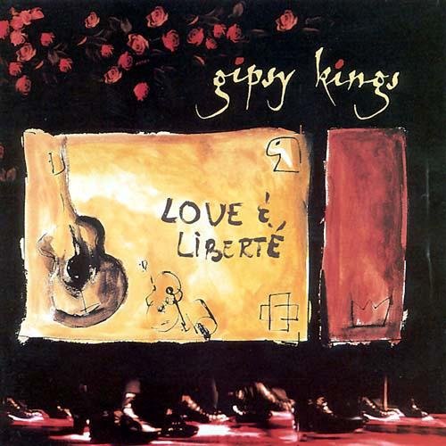 Gipsy Kings - Love & Liberte (1994)
