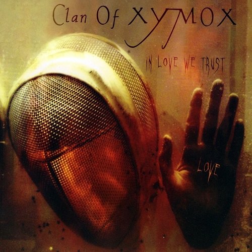 Clan Of Xymox - In Love We Trust (2009)