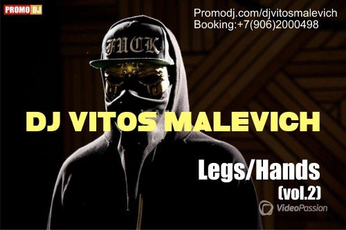 Dj Vitos Malevich - Legs Hands Vol. 2 (2014)