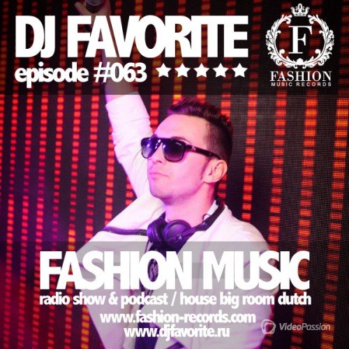 DJ Favorite - Fashion Music Mix Show 063 (Raf Marchesini Guest Mix) (2014)