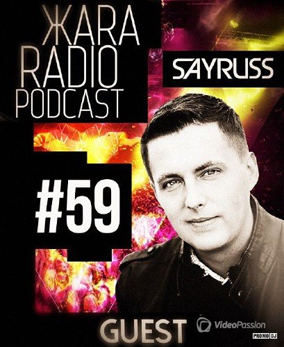 SAYRUSS - ЖАRA Radio Podcast #59 (Week 04.07.14)