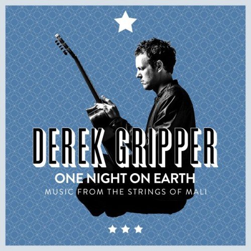 Derek Gripper - One Night on Earth: Music from the Strings of Mali (2013)