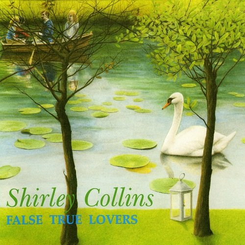 Shirley Collins - False True Lovers [Reissue] (2001)