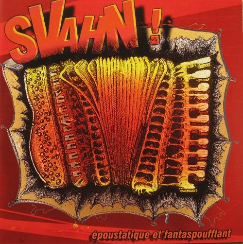 Svahn! - Epoustatique et fantaspoufflant (2009)