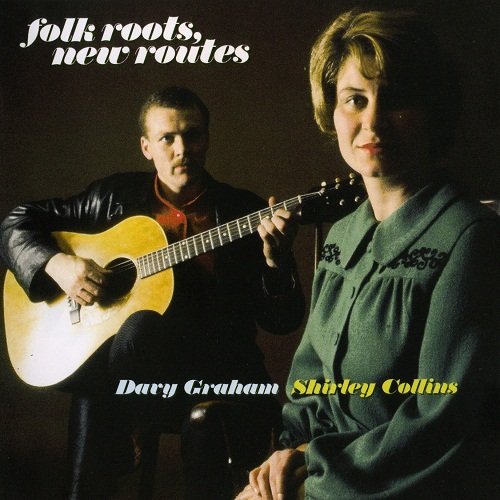 Shirley Collins & Davy Graham - Folk Roots, New Routes [Reissue] (2005)