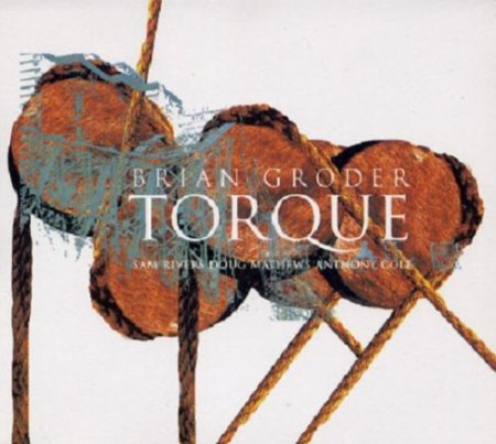 Brian Groder - Torque (2006)