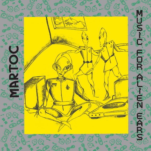 Martoc - Music for Alien Ears (2014)