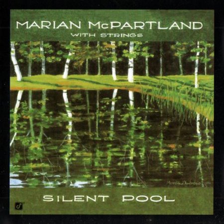 Marian McPartland With Strings - Silent Pool (1997)