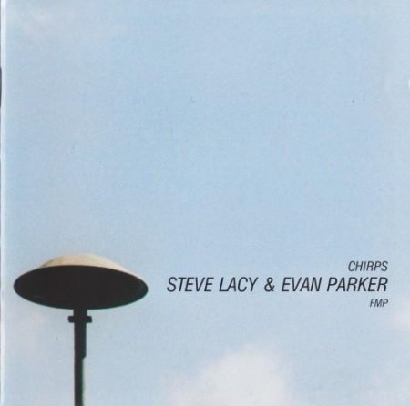 Steve Lacy & Evan Parker - Chirps (1991)