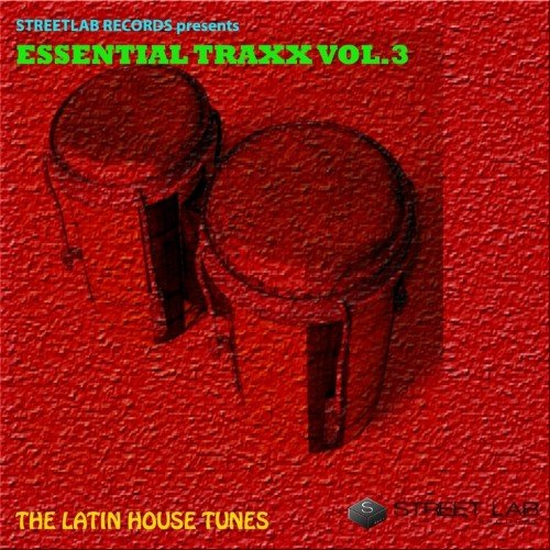 VA - Streetlab Records presents Essential Traxx Vol.3: The Latin House Tunes (2014)