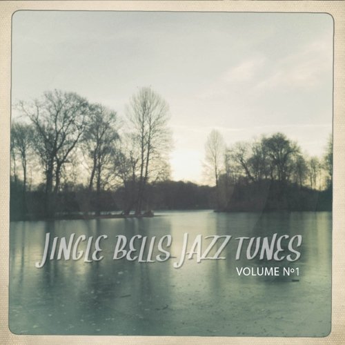 VA - Jingle Bells Jazz Tunes, Vol. 1 (Special Winter Chill out and Jazz Tunes)(2014)