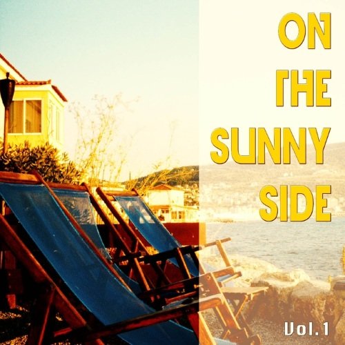 VA - On The Sunny Side Vol 1 (Best Chilling Tracks For The Sunny Side Of Life)(2014)