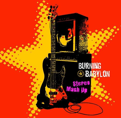 Burning Babylon - Stereo Mash Up (2005)